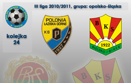 Polonia Łaziska Górne - BKS Stal Bielsko-Biała